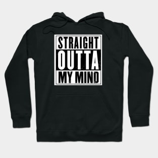 Outta My Mind Hoodie